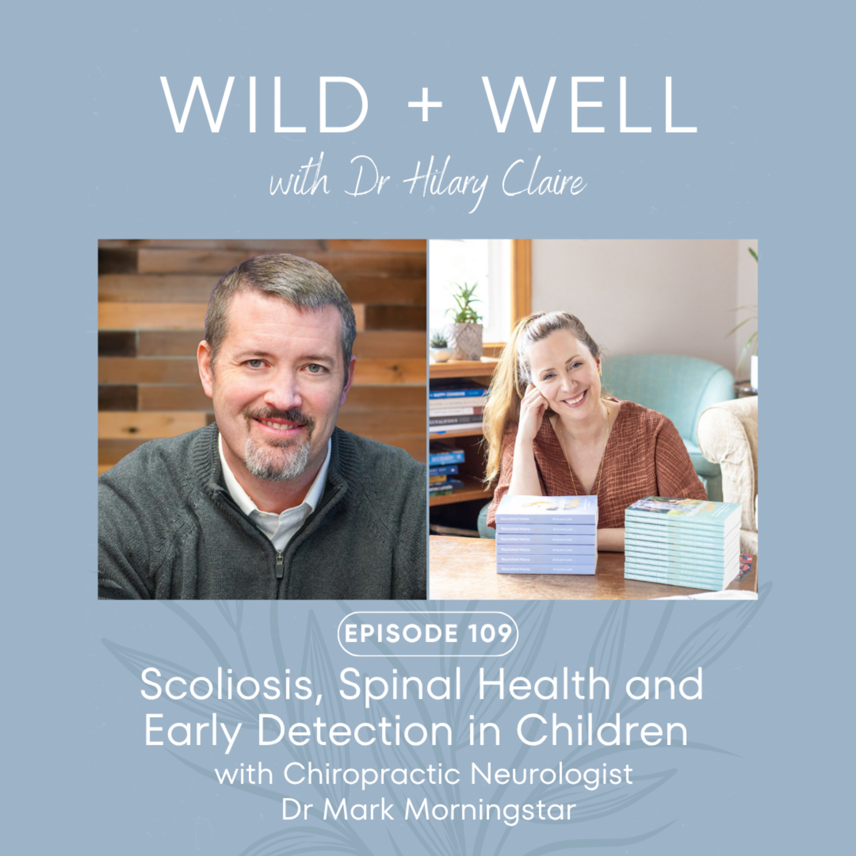 Scoliosis, Spinal Health and Early Detection in Children with Chiropractic Neurologist Dr Mark Morningstar | Episode 109 episode artwork