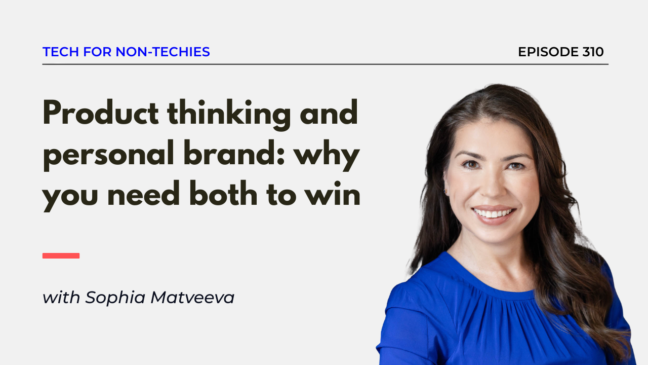 310. Product thinking and personal brand: why you need both to win