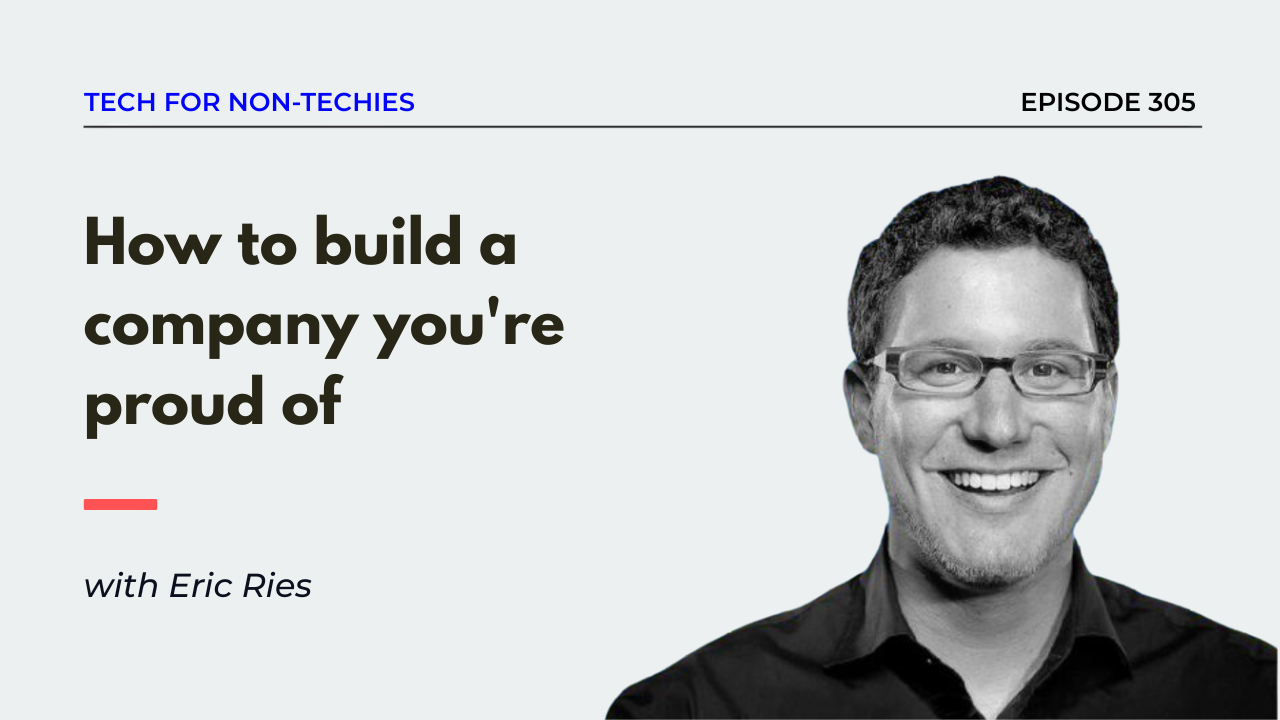 How to build a company you're proud of - with Eric Ries