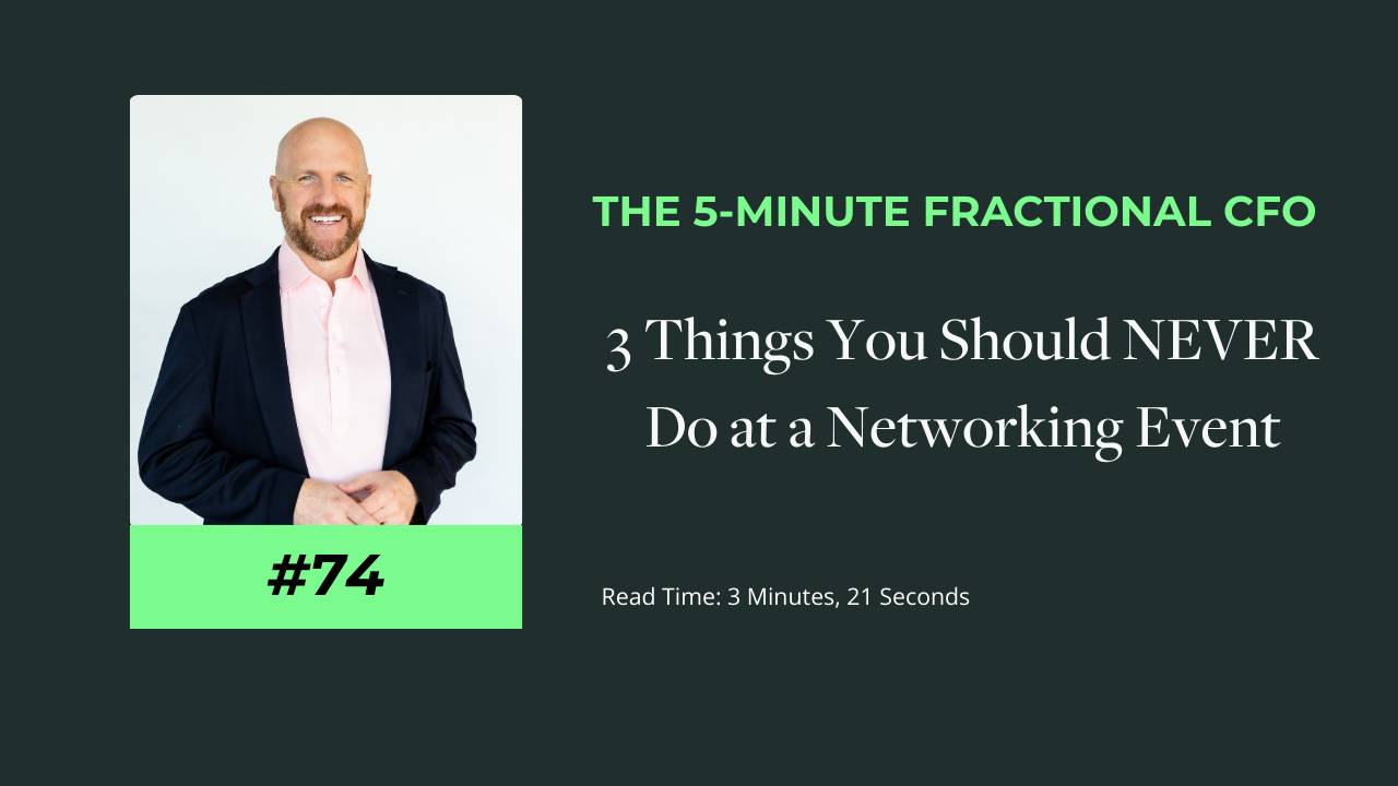 074: 3 Things You Should NEVER Do at a Networking Event