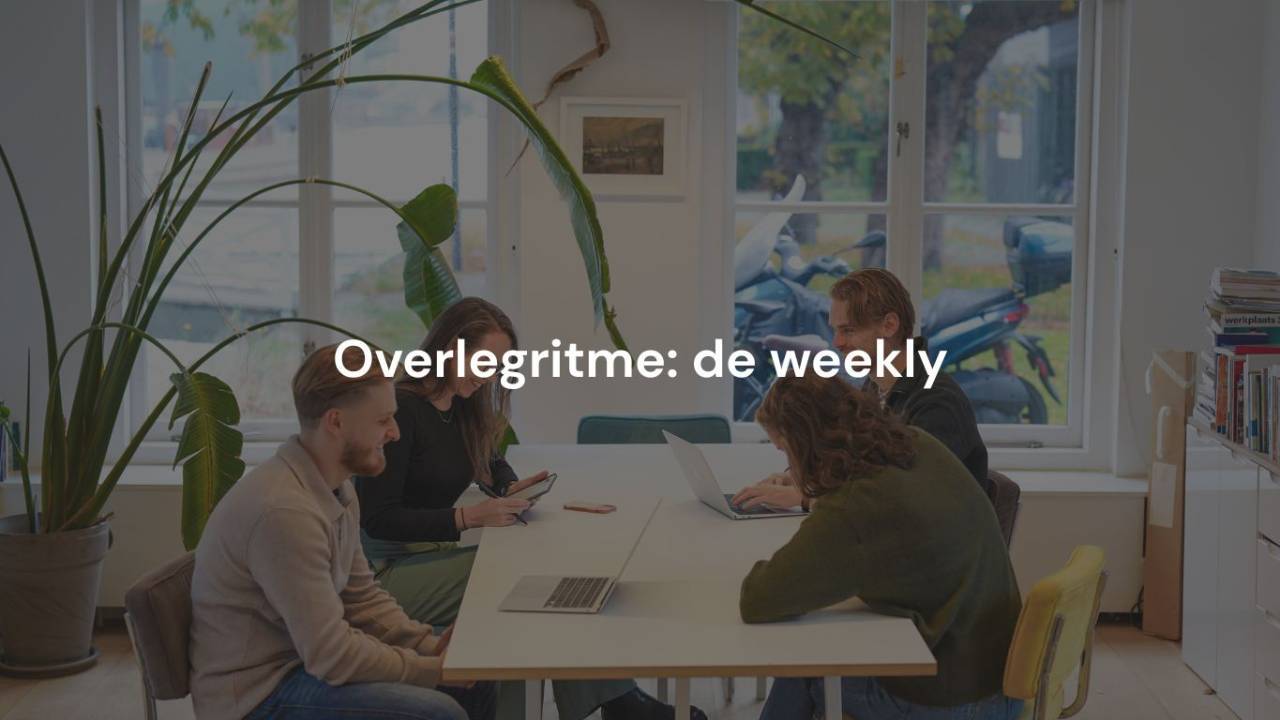 De weekly! Een wekelijks overlegritme van Scaling up