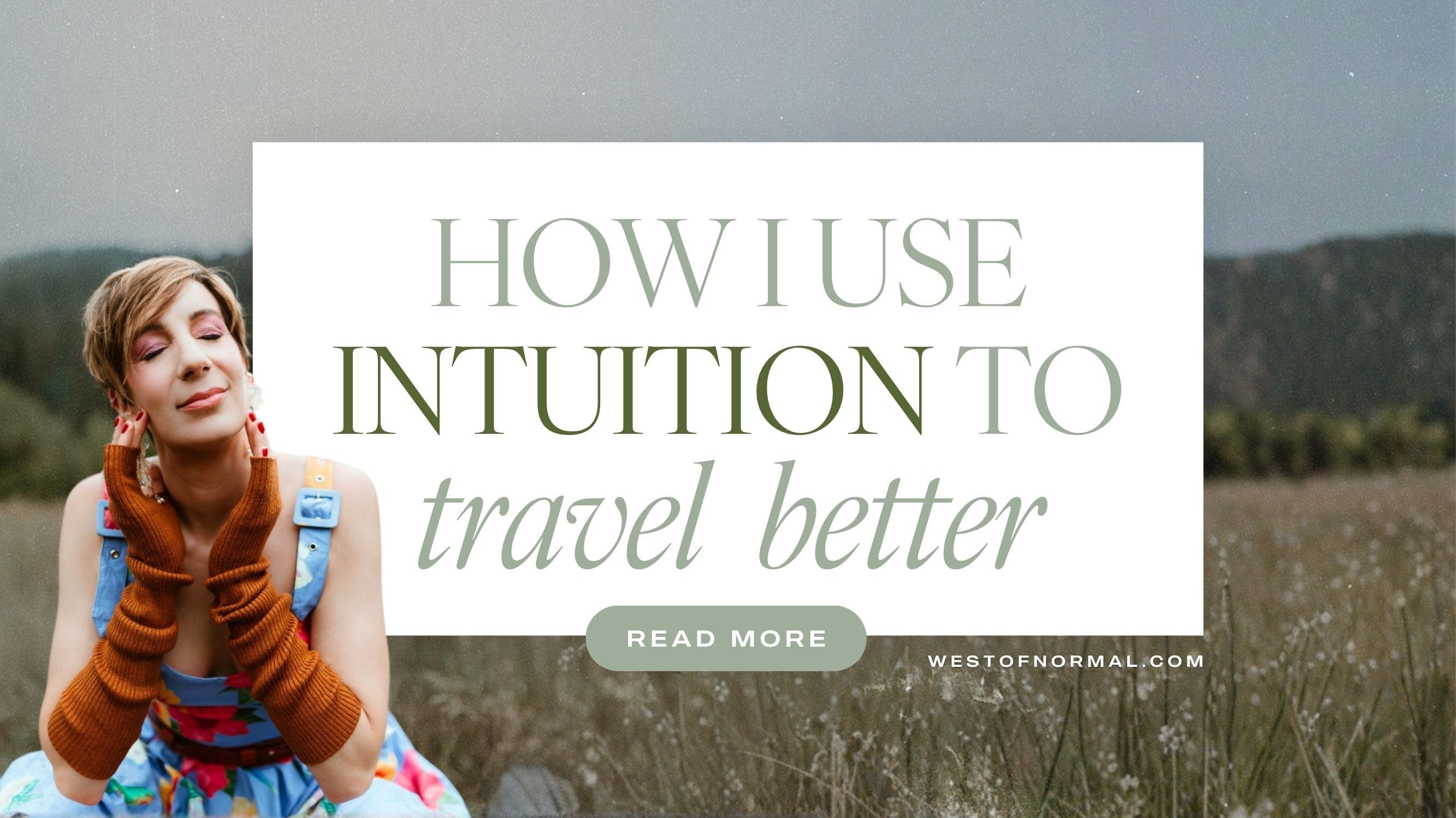 How I Use Intuition While Traveling Full-Time on the Road