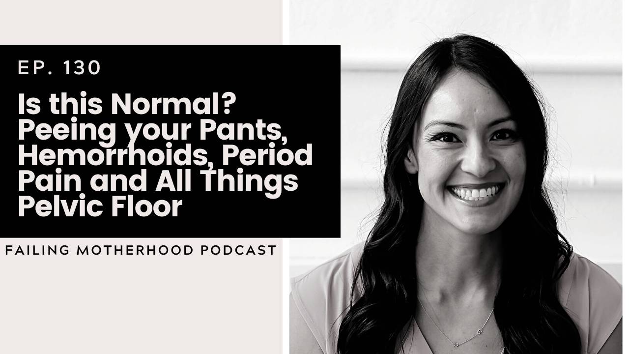 Peeing your Pants, Hemorrhoids, Period Pain and Pelvic Floor Therapy