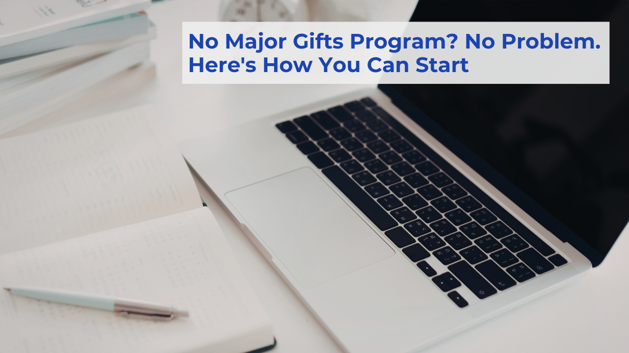 Clean desk, ready to build a major gift program