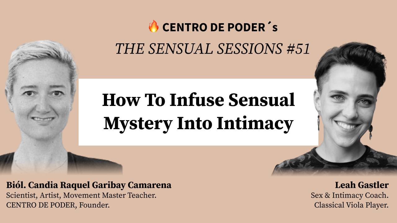 #51 How To Infuse Sensual Mystery Into Intimacy — Leah Gastler