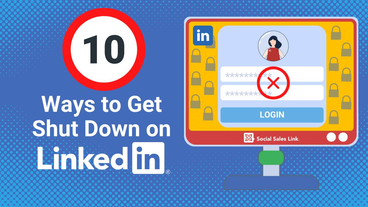10 Ways to Get Shut Down on LinkedIn