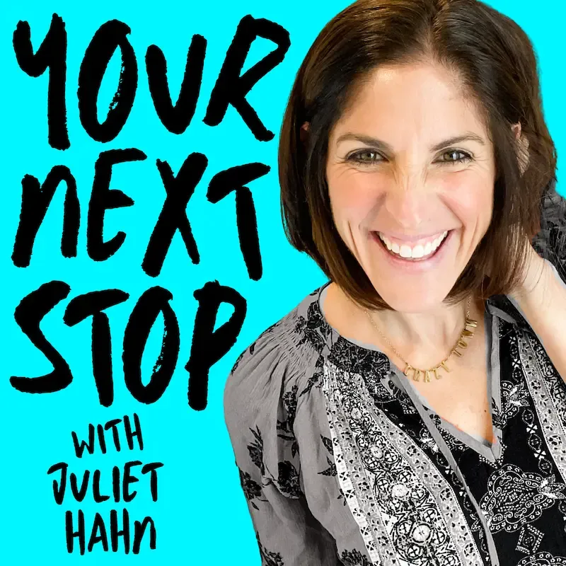 Your Next Stop with Juliet Hahn podcast cover image