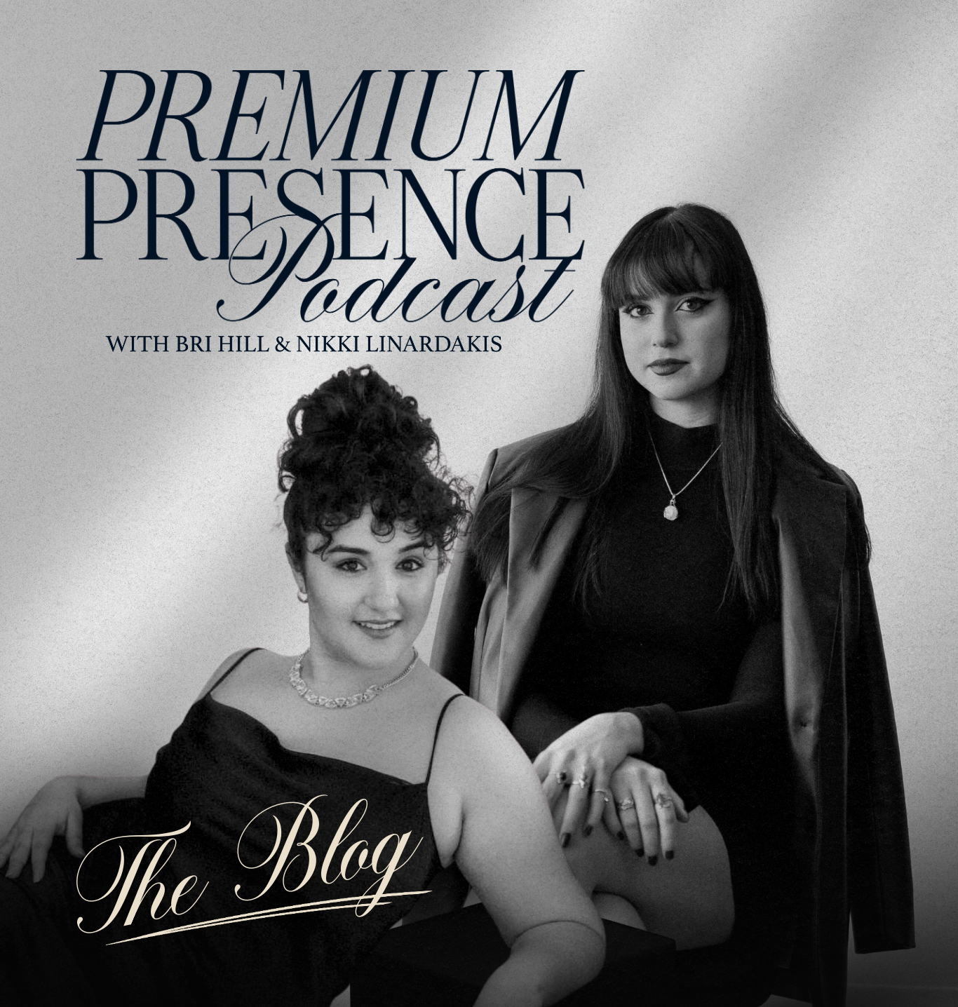 Premium Presence Podcast with Bri Hill and Nikki Linardakis the blog