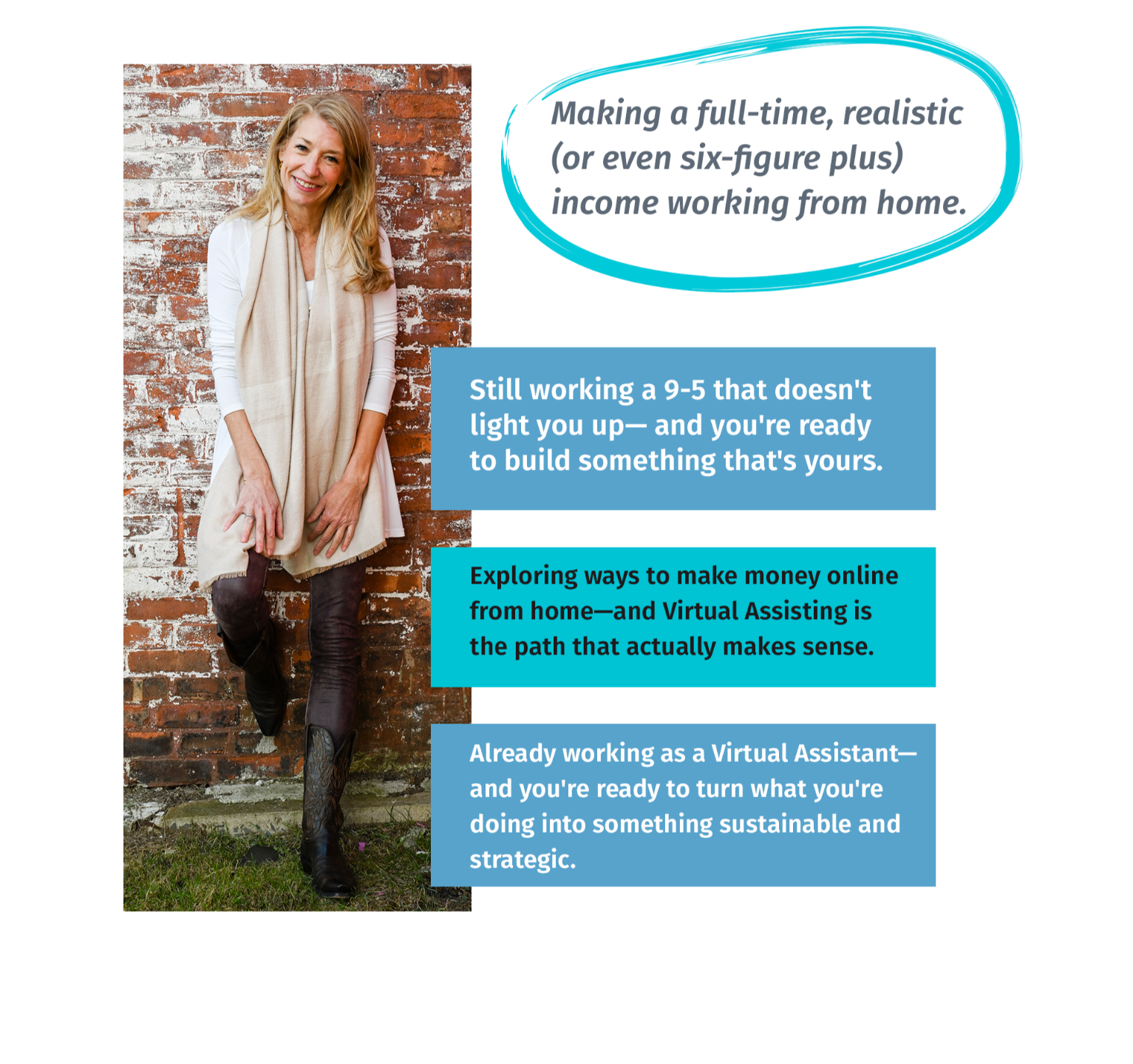 Making a full-time, realistic (or even six-figure plus) income working from home. Still working a 9-5 that doesn't light you up - and you're ready to build something that's yours. Exploring ways to make money online from home - and Virtual Assistant is the path that actually makes sense. Already working as a Virtual Assistant-and you're ready to turn what you're doing into something sustainable and strategic.