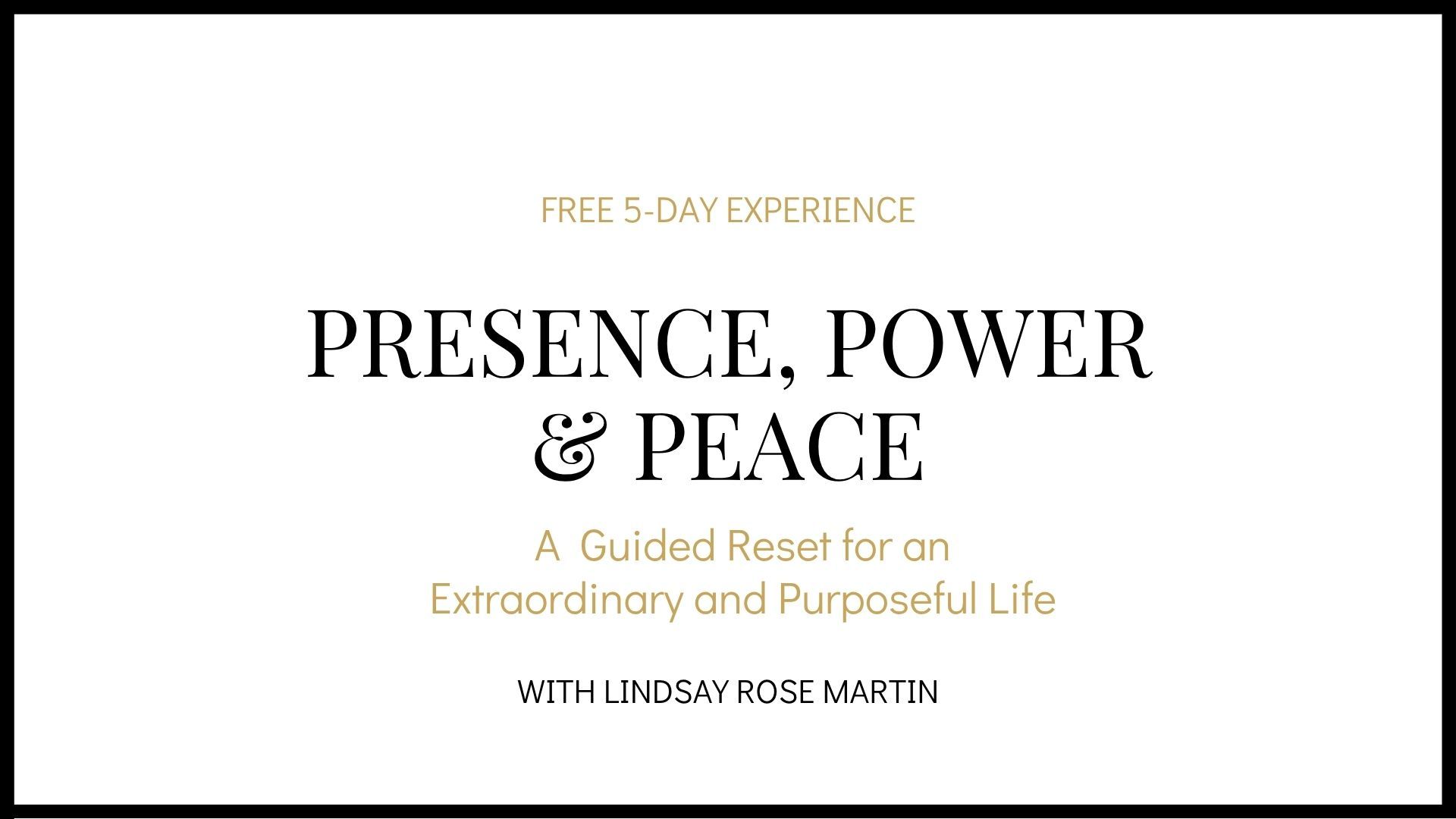 Presence Power and Peace 5 Day Mental Reset with Lindsay Rose Martin Spiritual Medium Ontario Canada