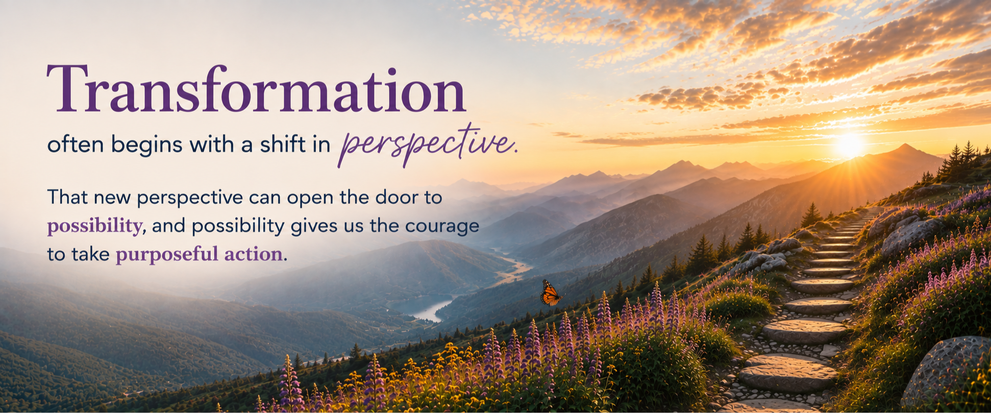 Transformation often begins with a shift in perspective