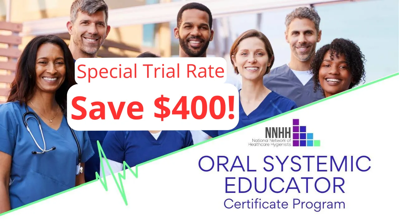 Free Trial Oral Systemic Educator Certificate Program for RDHs Free CE