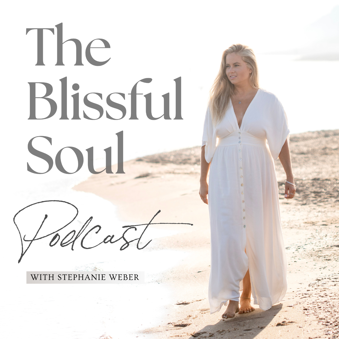 The Blissful Soul Podcast By Stephanie Weber