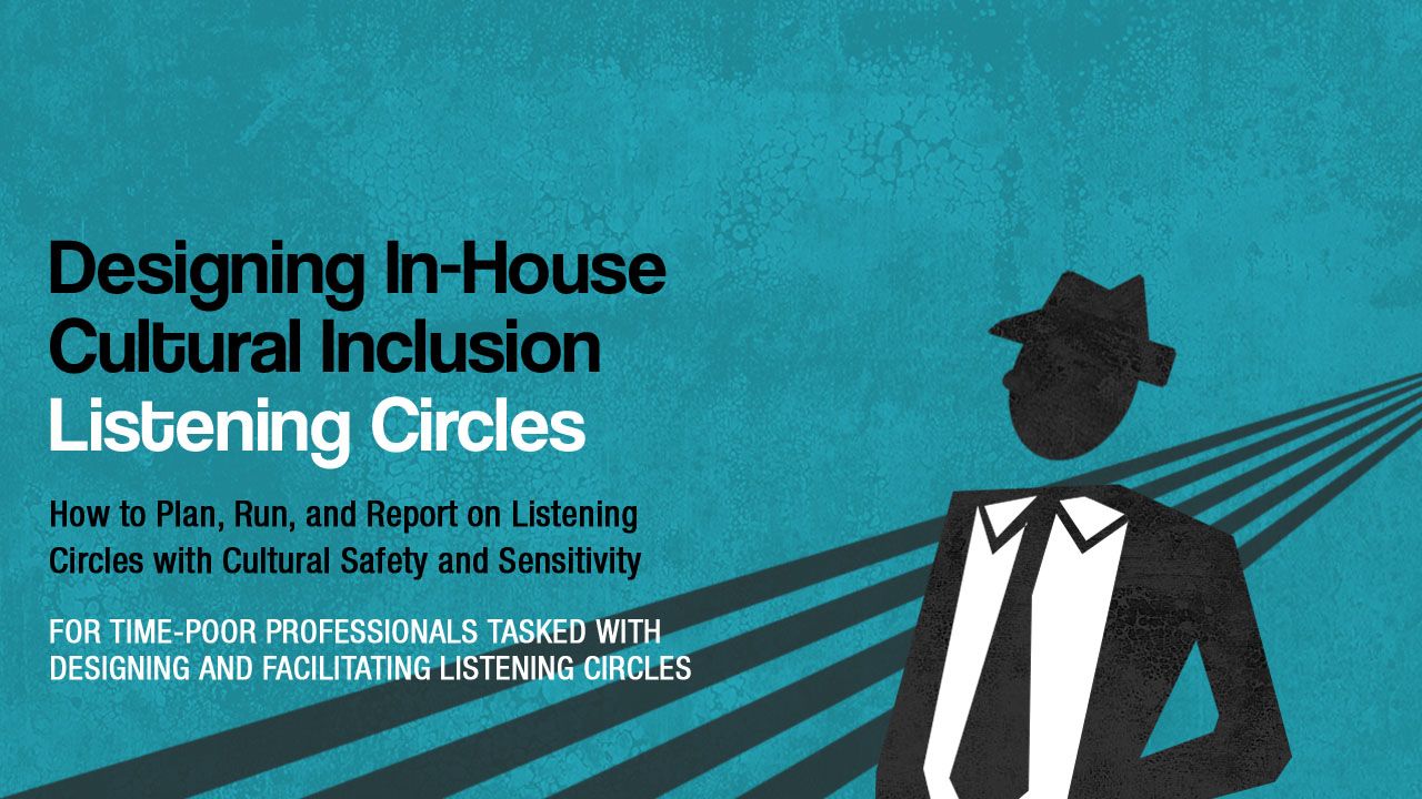 Designing In-House Cultural Inclusion Listening Circles