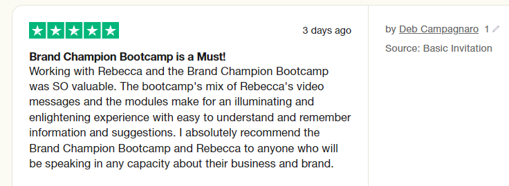 Five star review from Deb Campagnaro saying that working with Rebecca and the Brand Champion Bootcamp was SO valuable. Video messages and modules make for an illuminating and enlightening experience
