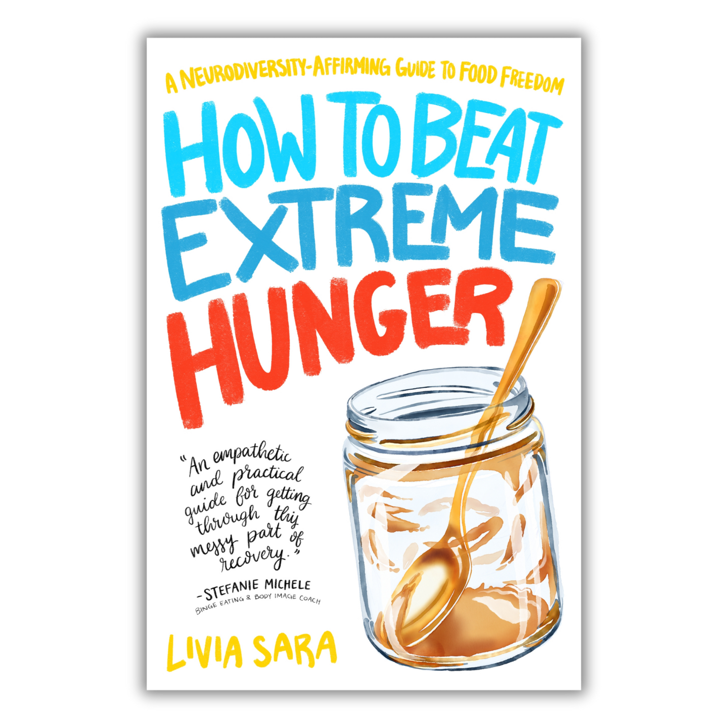 Book about How to Beat Extreme Hunger in Anorexia Recovery (Paperback)