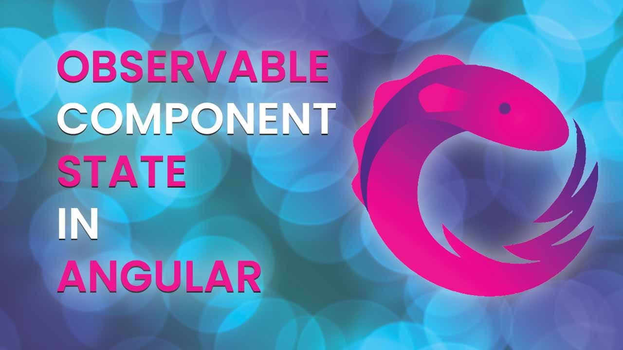Observable component state in Angular