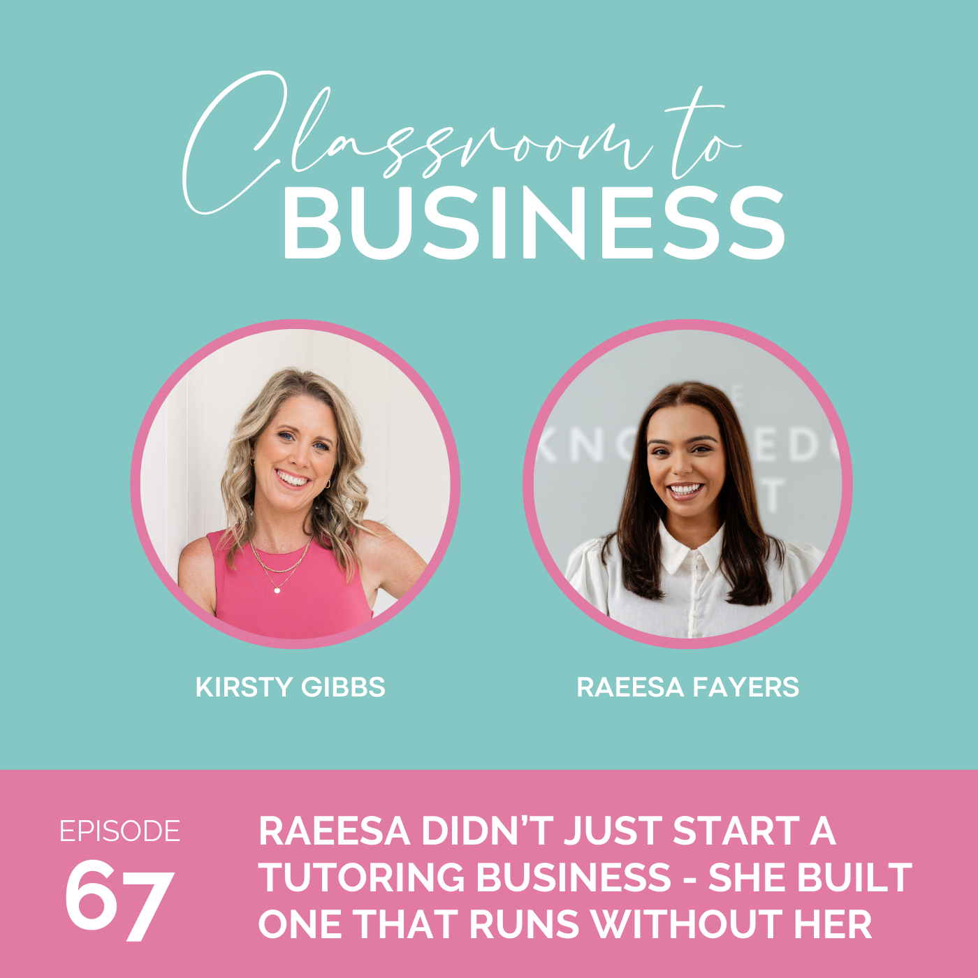 #67: Raeesa Didn’t Just Start a Tutoring Business - She Built One That Runs Without Her