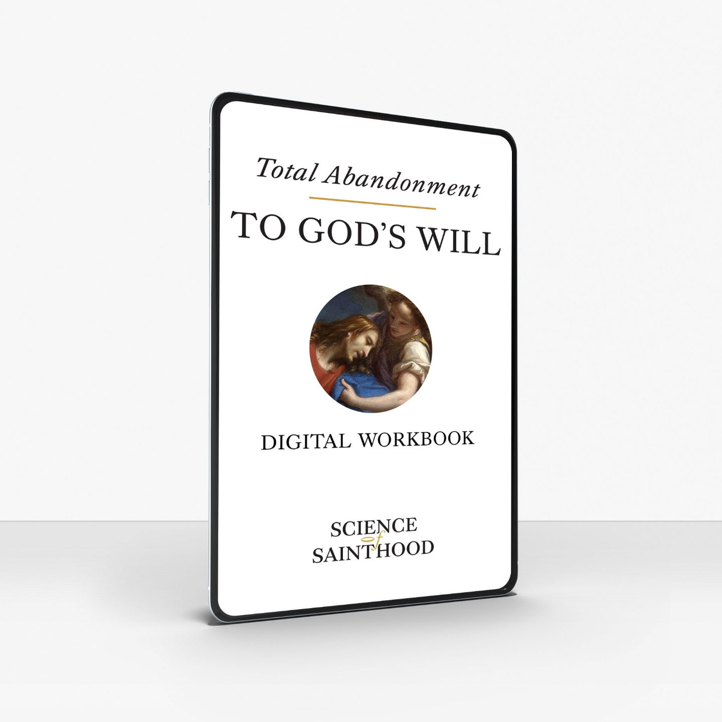 Total Abandonment to God's Will Interactive Digital Workbook Science of Sainthood