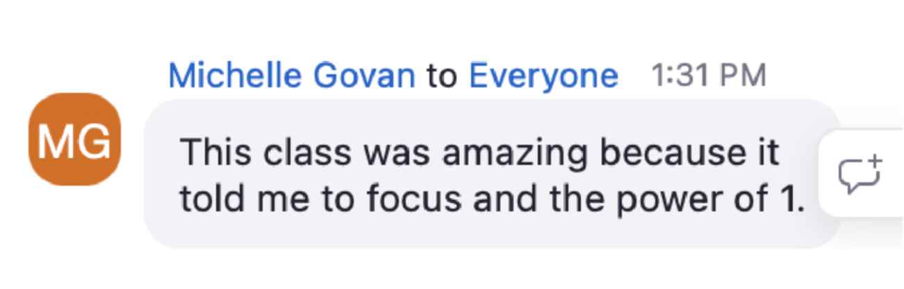 This class was amazing because it told me to focus and the power of 1