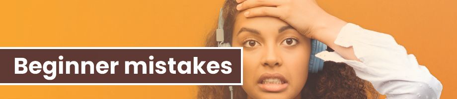 Avoiding common beginner mistakes