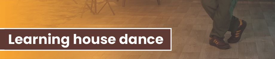Learning house dance