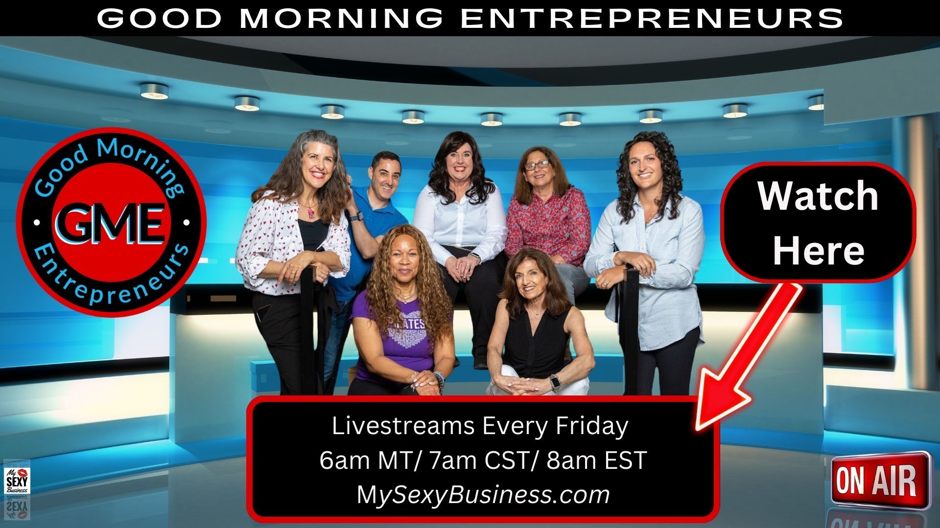 Good Morning Entrepreneurs Kim White, Jill Olish, Denise Millet, Adam Rothenberg, Linda Bonney, Donna Bender, Cat Corchado, Yvonne Marchese