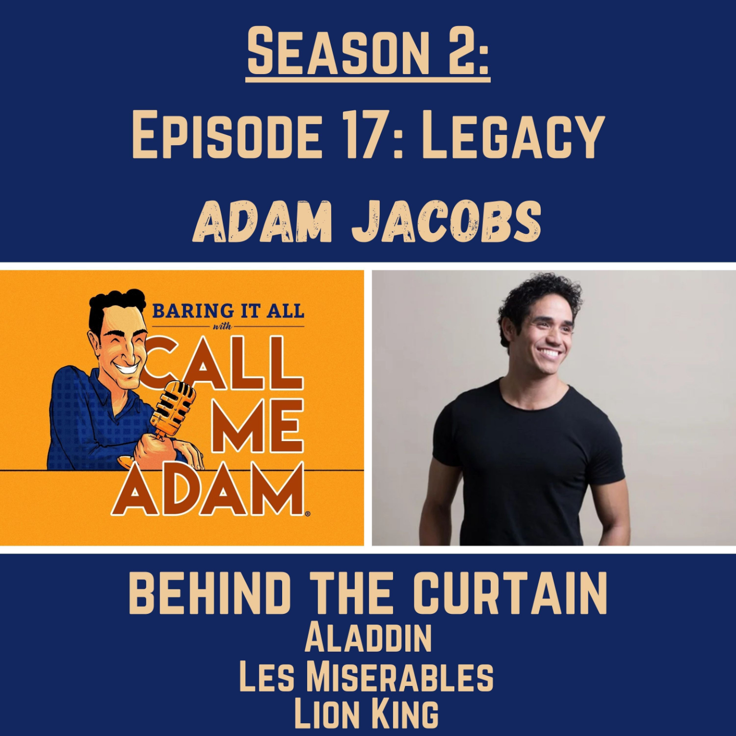 Adam Jacobs - Baring It All with Call Me Adam - Season 2, Episode 17 - Legacy, Behind The Curtain, Aladdin, Les Miserables, The Lion King