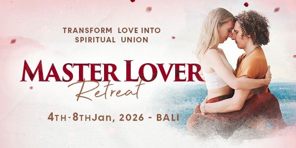 Master Lover Retreat Bali