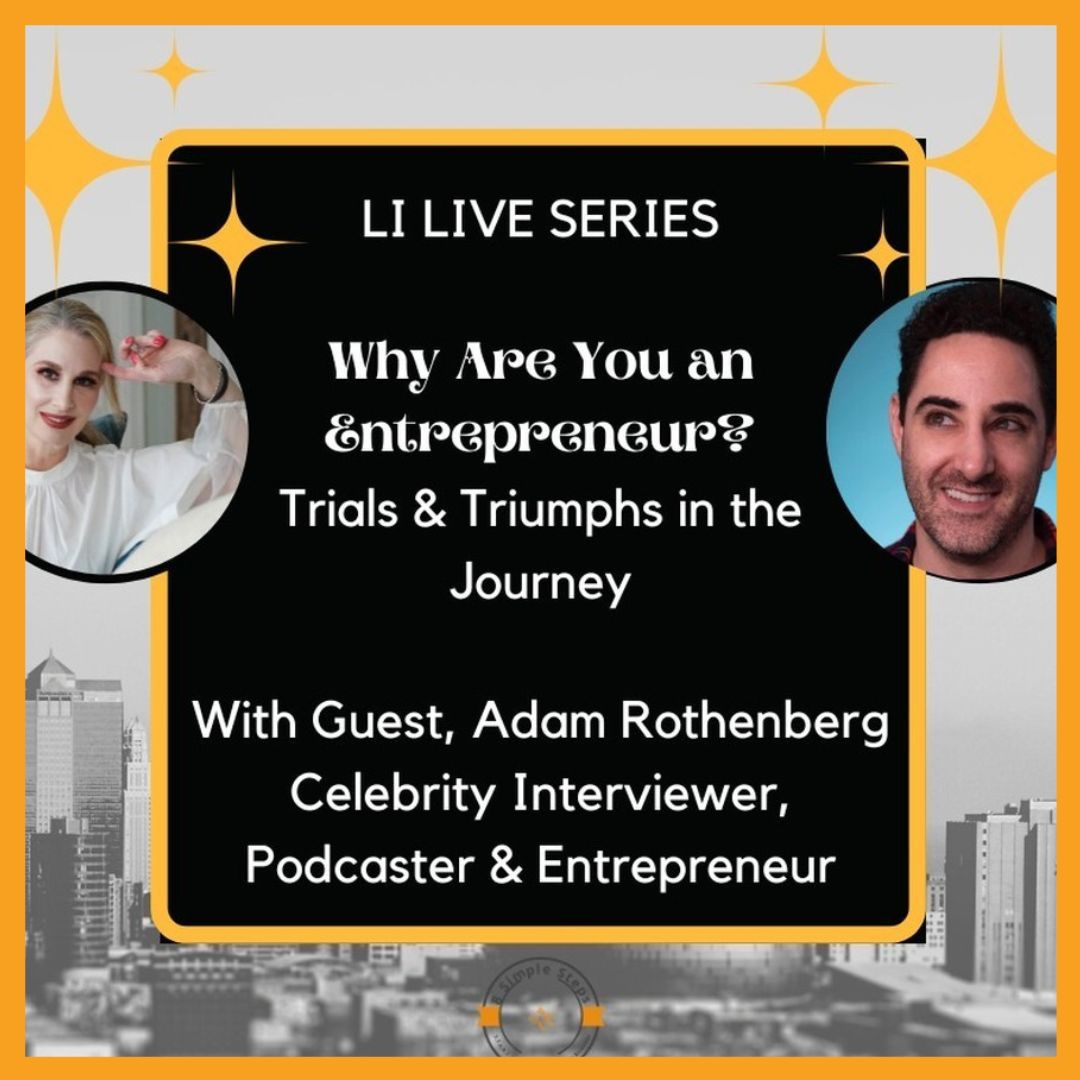 Poster for Maureen Edwards LinkedIn Live Series Why Are You an Entrepreneur with photo of Maureen Edwards on the left side and her guest Adam Rothenberg/Call Me Adam on the right side