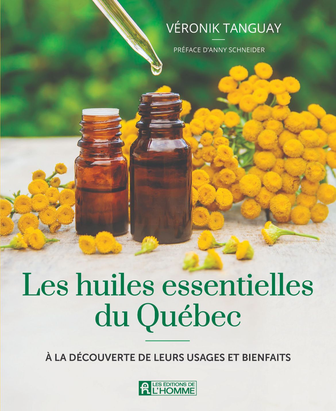 Les huiles essentielles du Québec Par Véronik Tanguay · Paru aux Éditions de l’Homme