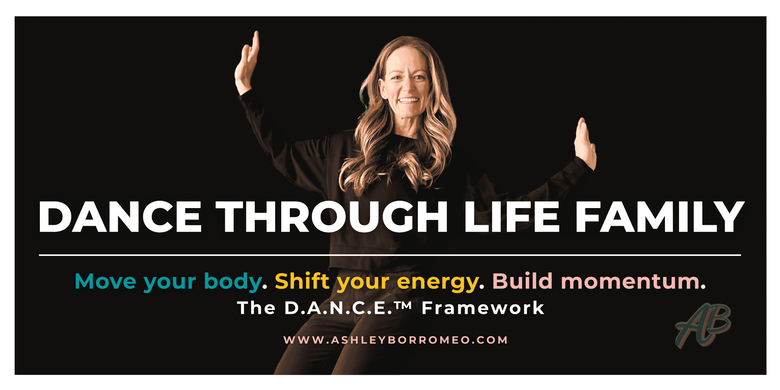 Move your body.  Shift your energy.  Build Momentum.  One step at a time - We Dance Through Life!