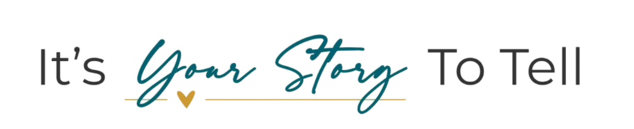 It's Your Story To Tell