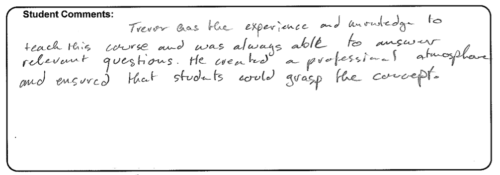 Trevor has the experience and knowledge to teach this course and was always able to answer relevant questions. He created a professional atmosphere and ensured that students could grasp the concepts.