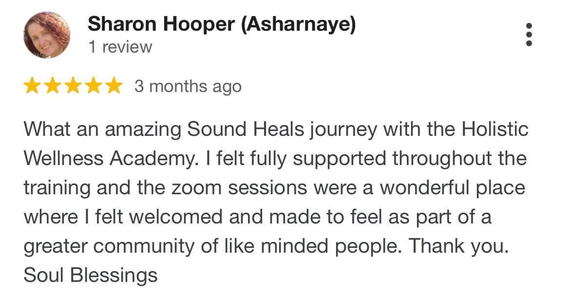 Google review from Sharon Hooper praising the Holistic Wellness Academy Sound Heals journey, supportive training, Zoom sessions, and welcoming community.