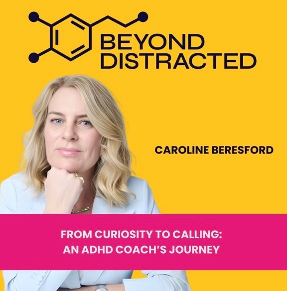 Caroline Beresford, Sydney based ADHD coach shares how she reframed her late ADHD diagnosis to help people