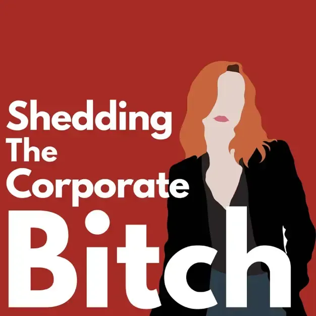 Shedding the Corporate Bitch Podcast With Bernadette Boas - Secrets to Embracing Leadership by Shedding Self-Doubt With Andrea Tessier