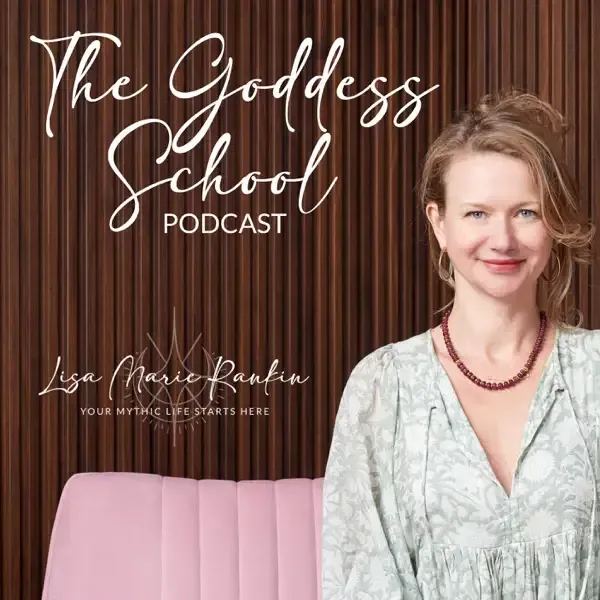 The Goddess School Podcast With Lisa Marie Rankin and Andrea Tessier