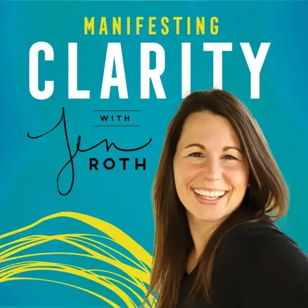 Manifesting Clarity Podcast With Jen Roth - Finding Authentic Freedom With Andrea Tessier