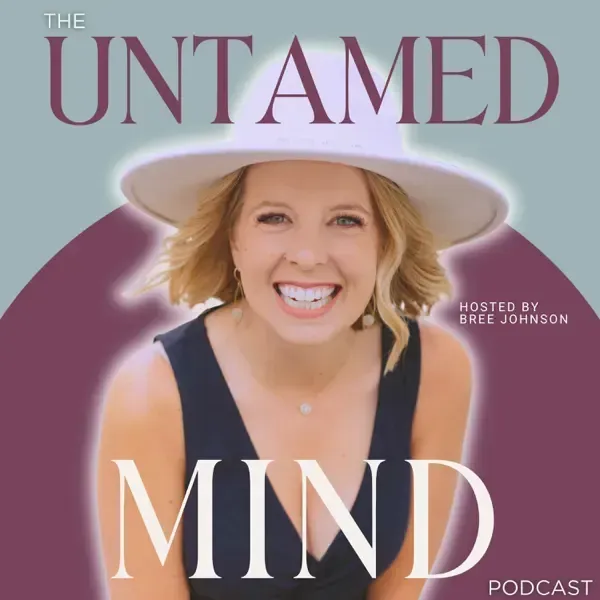 The Untamed Mind Podcast With Bree Johnson - How to Use IFS As a Profound Growth Tool With Andrea Tessier