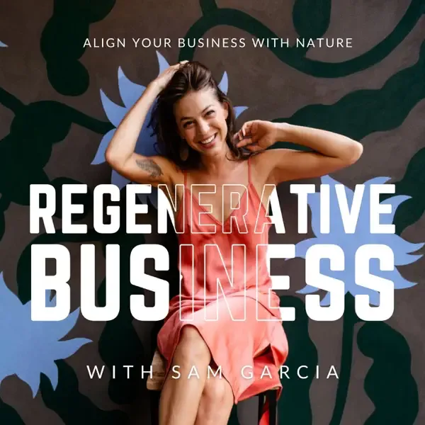 Regenerative Business With Sam Garcia - Parts Work & Copywriting: How to Speak to the Most Empowered Version of Your Clients with Andrea Tessier