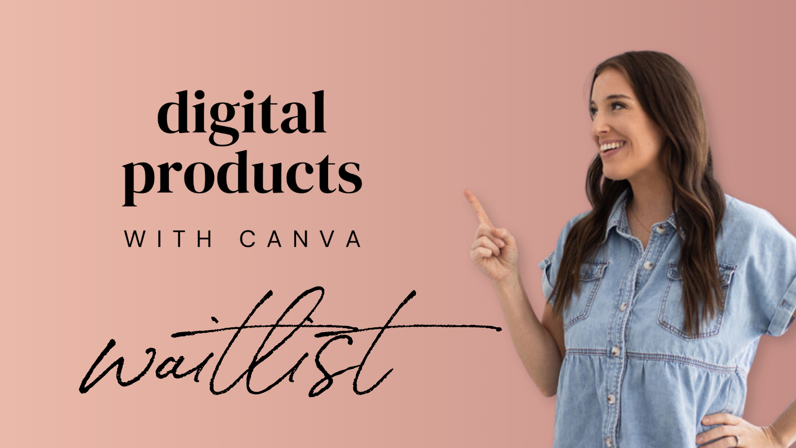 Digital Products With Canva Waitlist Digital Products With Canva Waitlist