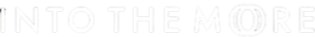 INTO THE MORE