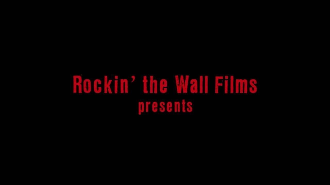 Rockin' The Wall Movie