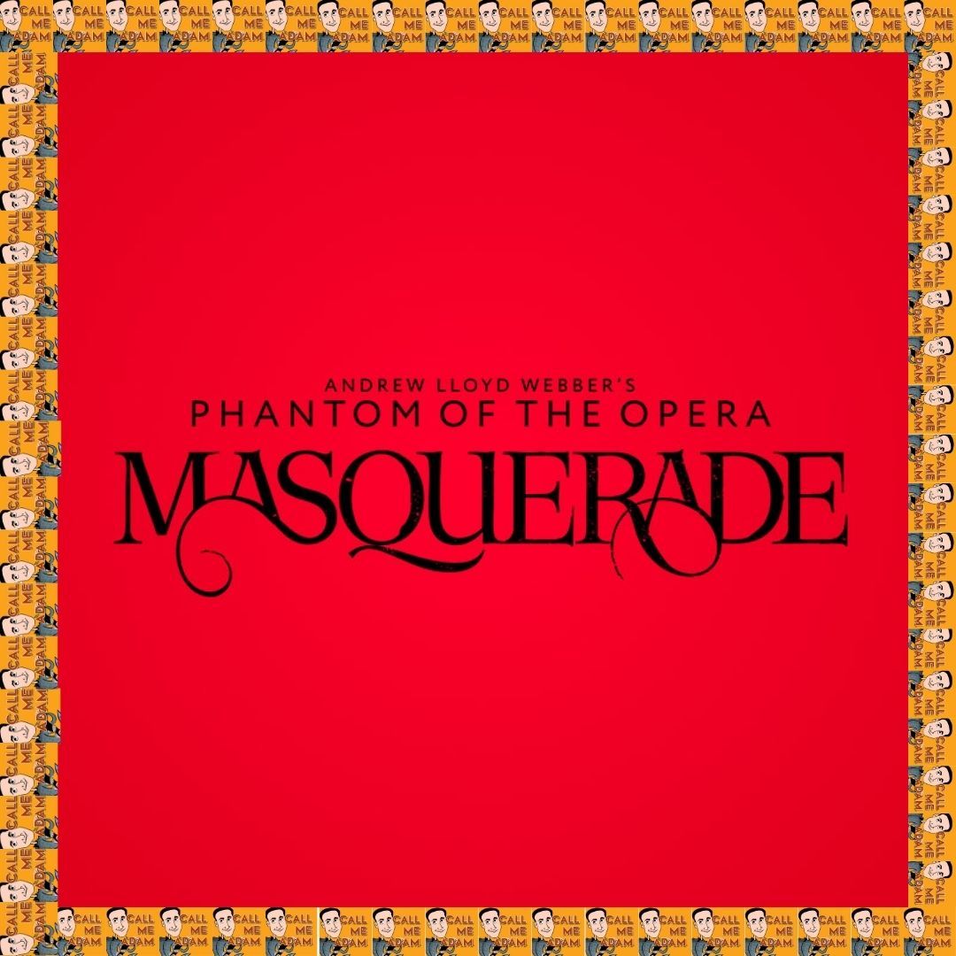 Andrew Lloyd Webber's Phantom of the Opera Masquerade