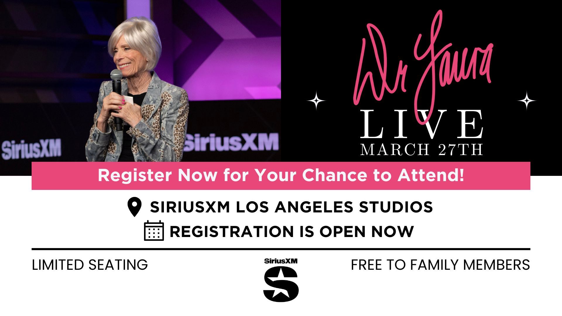 Dr. Laura LIVE May 9th Registration OPEN NOW SiriusXM Los Angeles Studios