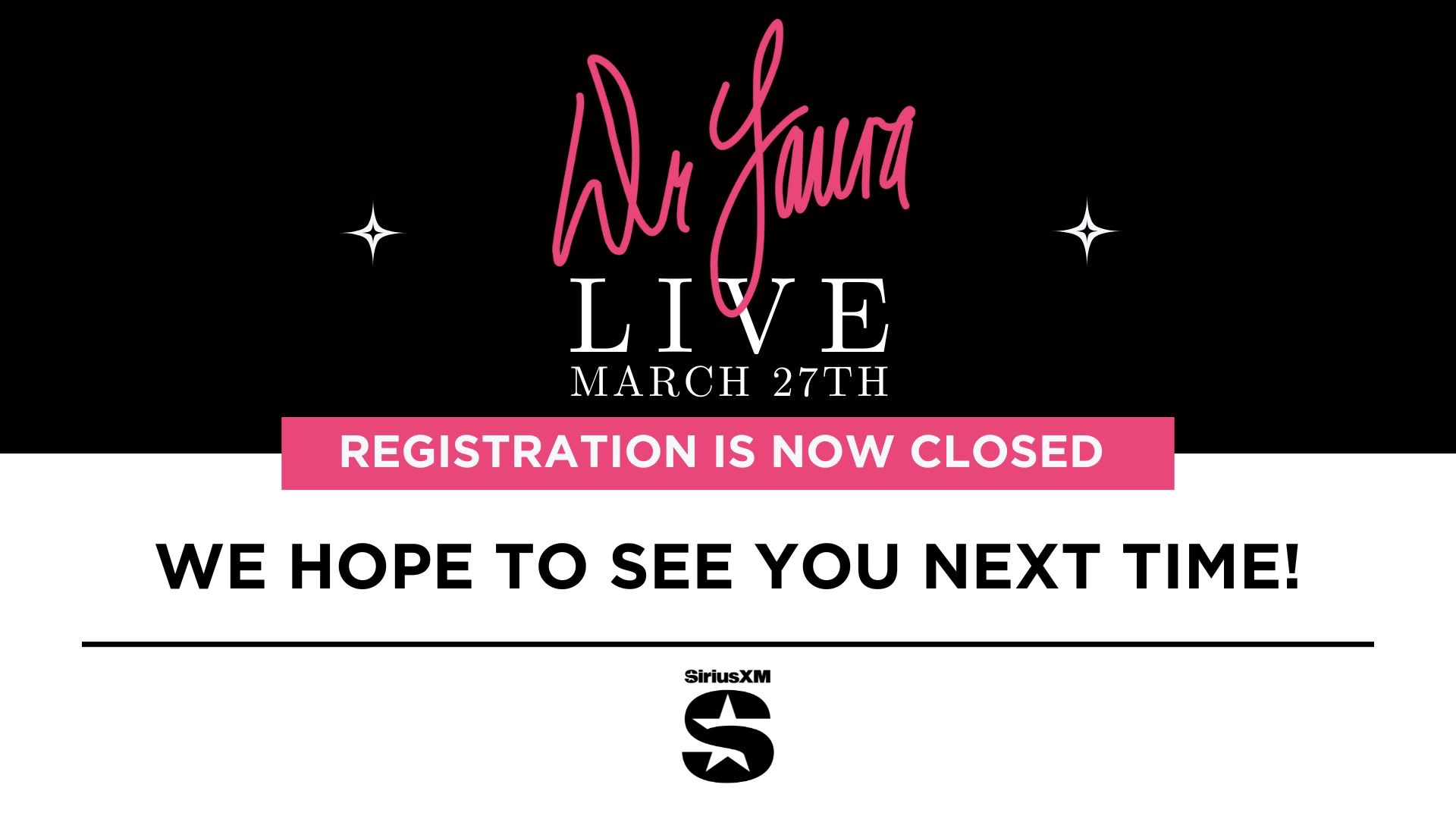 Dr. Laura LIVE May 9th Registration OPEN NOW SiriusXM Los Angeles Studios