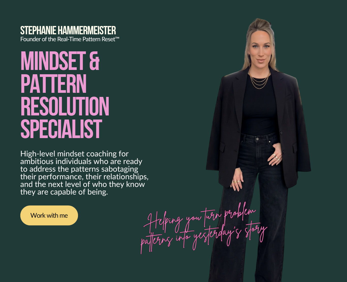 Stephanie Hammermeister, Mindset and Pattern Resolution Specialist and founder of the Real-Time Pattern Reset, helping high achieving women turn problem patterns into yesterday's story