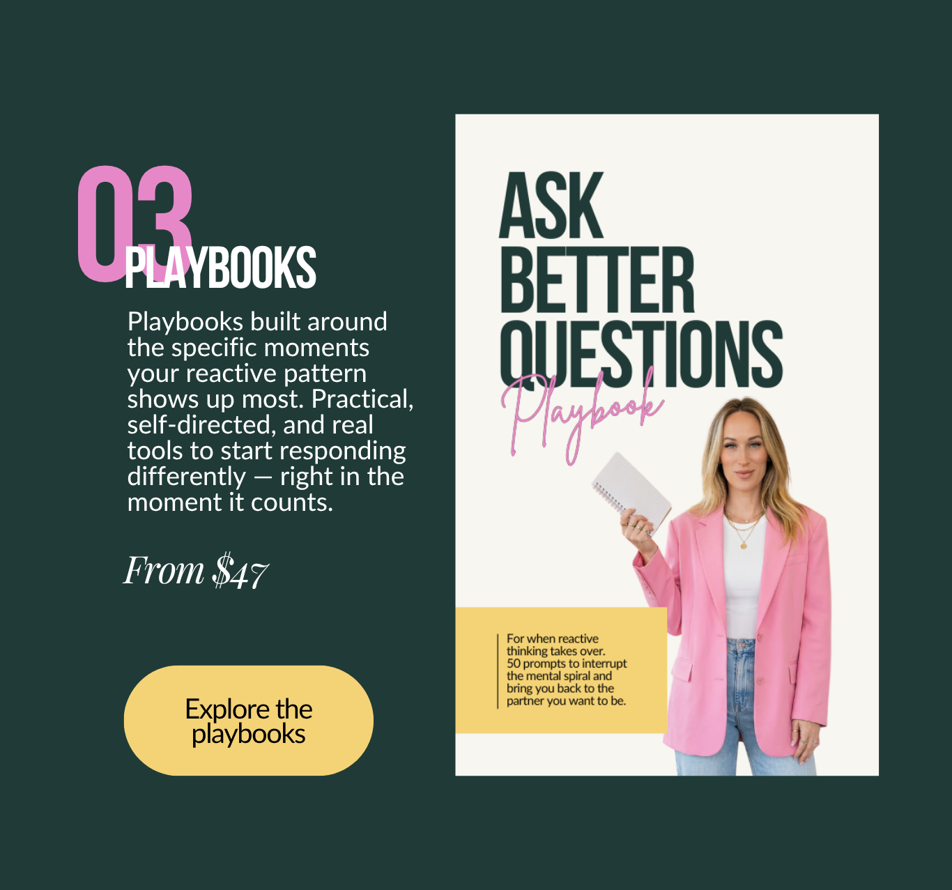 Ask Better Questions Playbook, a self-directed guide to catching the thoughts behind your reactive pattern and replacing them with better questions, from $47