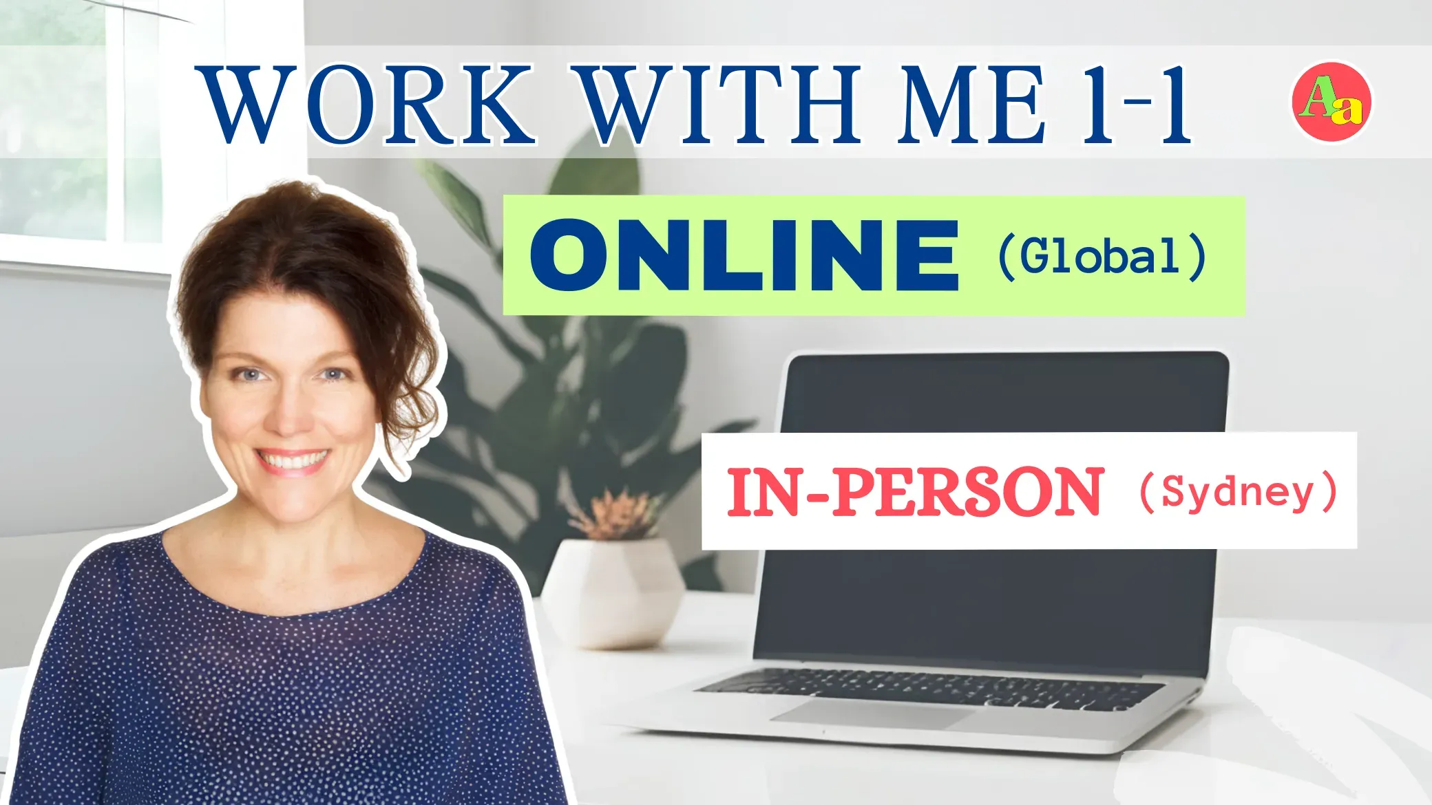 graphic for personal coaching in canva and design with photo of Sarah Lorien and text - Work With Me 1-1 Online (global) In person (Sydney)